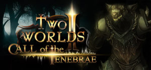 Two Worlds II: Call of the Tenebrae
